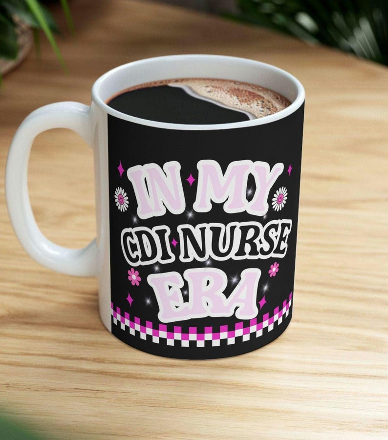 CDI Nurse Era Mug: Clinical Documentation Integrity Gift
